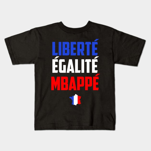 Liberté  Égalité  Mbappé Kids T-Shirt by boldifieder